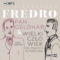 Pan Geldhab. Wielki człowiek do małych interesów - Aleksander Fredro - audiobook