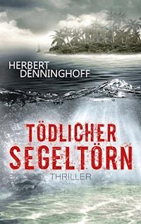 Tödlicher Segeltörn - Herbert Denninghoff - ebook