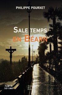 Sale temps en Béarn - Philippe Pourxet - ebook