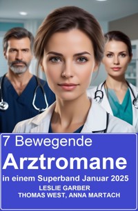7 Bewegende Arztromane in einem Superband Januar 2025 - Leslie Garber - ebook