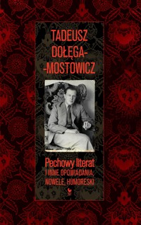 Pechowy literat i inne opowiadania, nowele, humoreski - Tadeusz Dołęga-Mostowicz - ebook + książka