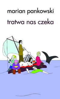 Tratwa nas czeka - Pankowski Marian - książka