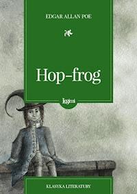 Hop-frog - Edgar Allan Poe - darmowy ebook