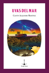 Uvas del mar - Gastón Alejandro Martínez - ebook