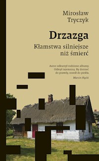 Drzazga. Kłamstwa silniejsze niż śmierć - Mirosław Tryczyk - książka