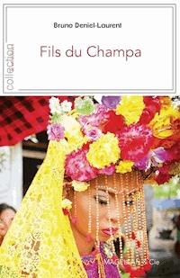Fils du Champa - Bruno Deniel-Laurent - ebook