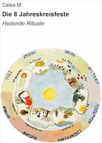 Die 8 Jahreskreisfeste - Calea M. - ebook
