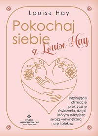 Pokochaj siebie z Louise Hay - Louise Hay - książka