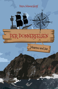 Der Donnerfelsen: Johanna und Jan - Petra Schwarzkopf - ebook