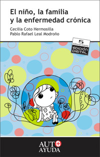 El niño, la familia y la enfermedad crónica - Dra. María Cecilia Coto Hermosilla - ebook