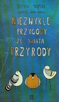 Niezwykłe przygody ze świata przyrody - Skąpski Stefan - książka