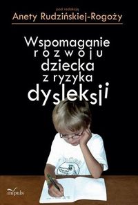 Logopedia Wspomaganie rozwoju dziecka z ryzyka dysleksji - Rudzińska-Rogoży Aneta - książka
