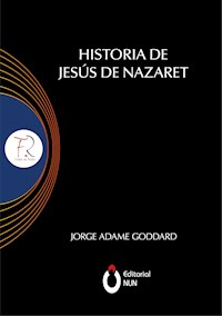 Historia de Jesús de Nazaret - Jorge Carlos Adame Goddard - ebook