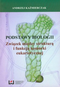Podstawy biologii - Kaźmierczak Andrzej - książka