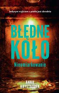 Błędne koło. Nieumiarkowanie - Anna Krystaszek - ebook + książka