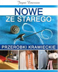 Nowe ze starego. Przeróbki krawieckie - Jayne Emerson - ebook