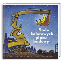 Snów kolorowych placu budowy - Rinker Sherri Duskey - książka