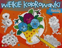 Wielkie kolorowanki Kwiaty -  - książka