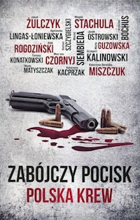 Zabójczy pocisk Polska krew - Agnieszka Lingas-Łoniewska, Alek Rogoziński, Jakub Żulczyk - książka
