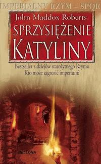 Sprzysiężenie Katyliny - John Maddox Roberts - ebook