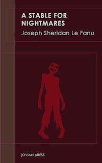 A Stable for Nightmares - Joseph Sheridan Le.Fanu - ebook