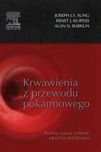 Krwawienia z przewodu pokarmowego - Sung Hospeh J.Y., Kuipers Ernst J., Barkun Alan N. - książka