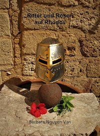 Ritter und Rosen auf Rhodos - Barbara Nguyen Van - ebook