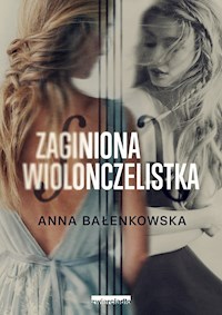 Zaginiona wiolonczelistka - Bałenkowska Anna - ebook + audiobook + książka