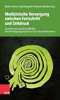 Medizinische Versorgung zwischen Fortschritt und Zeitdruck -  - ebook