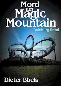 Mord am Magic Mountain - Dieter Ebels - ebook