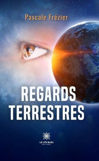 Regards terrestres - Pascale Frézier - ebook