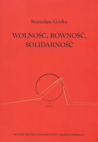 Wolność Równość Solidarność - Górka Stanisław - książka