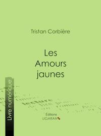 Les Amours jaunes - Tristan Corbière - ebook