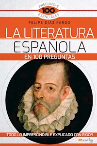 La Literatura española en 100 preguntas - Felipe Díaz Pardo - ebook