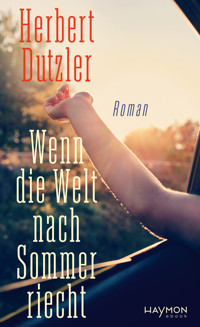 Wenn die Welt nach Sommer riecht - Herbert Dutzler - ebook