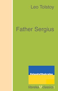 Father Sergius - Leo Tolstoy - ebook