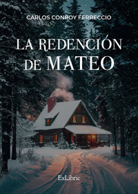 La redención de Mateo - Carlos Conroy Ferreccio - ebook