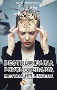 Destrukcyjna psychoterapia metodą Hellingera -  - książka