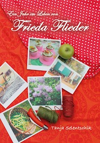 Ein Jahr im Leben von Frieda Flieder - Tanja Selentschik - ebook