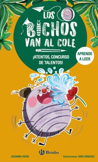 Los bichos van al cole, 2. ¡Atentos, concurso de talentos! - Isern Susanna - ebook