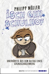 Isch geh Schulhof - Philipp Möller - ebook