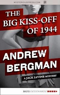 The Big Kiss-Off of 1944 - Andrew Bergman - ebook