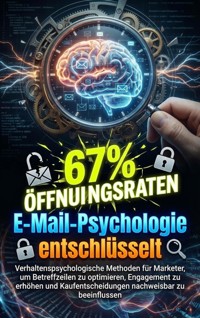 E-Mail-Psychologie entschlüsselt: Wie kognitive Trigger Öffnungsraten um 67% steigern - Susanne Franke - ebook