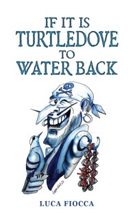 If It Is Turtledove to Water Back - Luca Fiocca - ebook