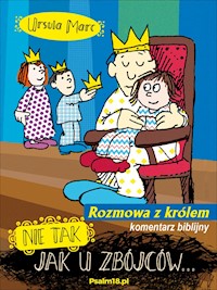 Nie tak, jak u zbójców... Rozmowa z królem - KOMENTARZ BIBLIJNY - Ursula Marc - ebook