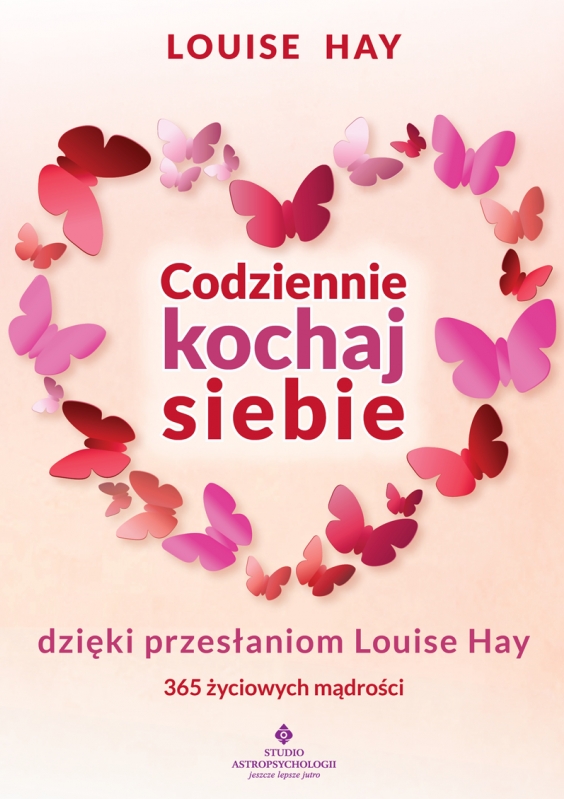 Codziennie kochaj siebie dzięki przesłaniom Louise Hay - Louise Hay - książka