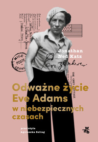 Odważne życie Eve Adams w niebezpiecznych czasach - Jonathan Ned Ketz - książka