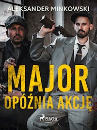 Major opóźnia akcję - Aleksander Minkowski - ebook + audiobook