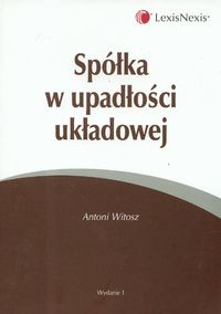Spółka w upadłości układowej - Antoni Witosz - książka