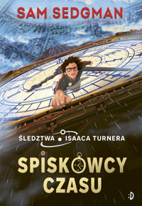Spiskowcy czasu. Śledztwa Isaaca Turnera. Tom 1 - Stephanie Shafer - książka